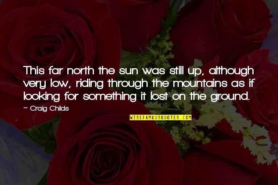 I Am Happy Being Single Quotes By Craig Childs: This far north the sun was still up,