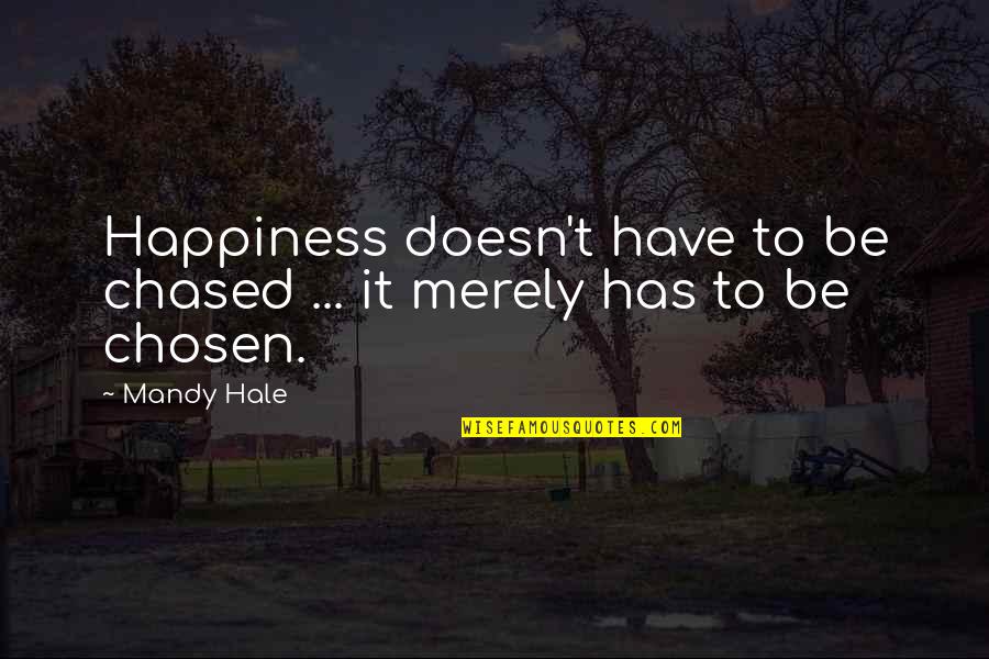 I Am Happy Being Single Quotes By Mandy Hale: Happiness doesn't have to be chased ... it