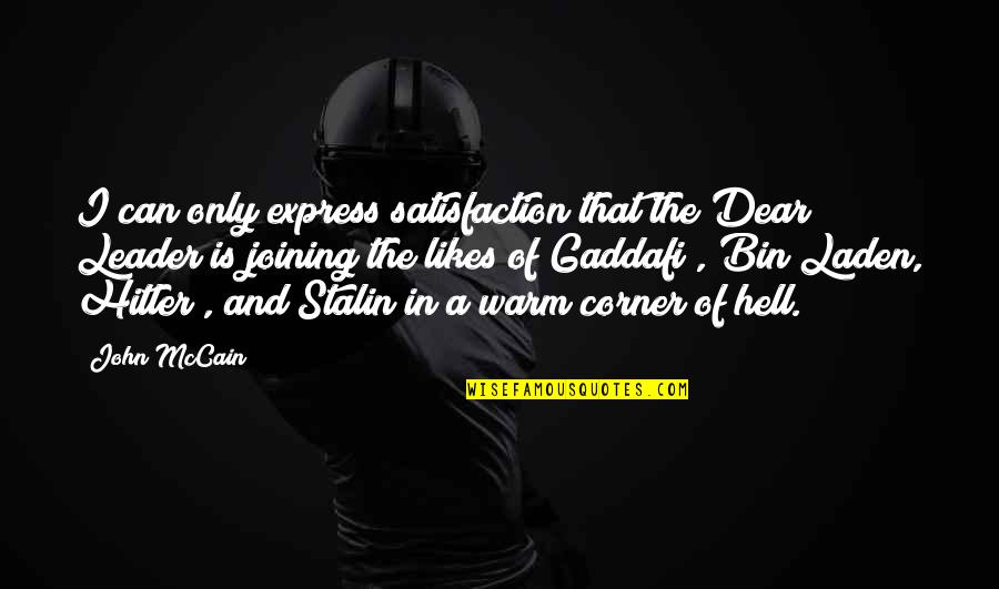 I Am In Your Corner Quotes By John McCain: I can only express satisfaction that the Dear