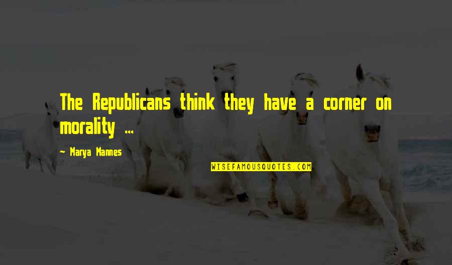 I Am In Your Corner Quotes By Marya Mannes: The Republicans think they have a corner on