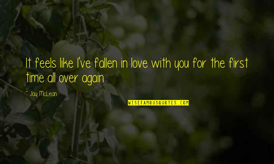 I Fallen For You Quotes By Jay McLean: It feels like I've fallen in love with