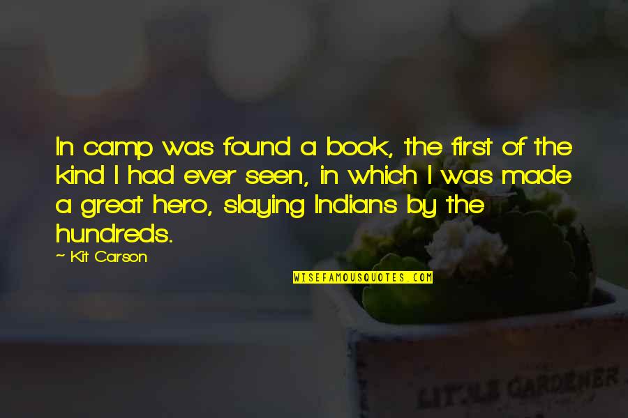 I Found Quotes By Kit Carson: In camp was found a book, the first