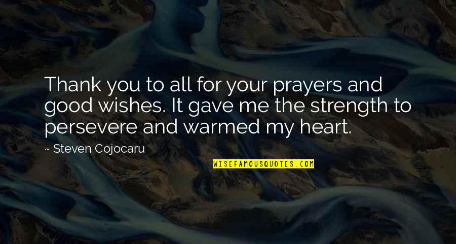 I Gave You My Heart Quotes By Steven Cojocaru: Thank you to all for your prayers and