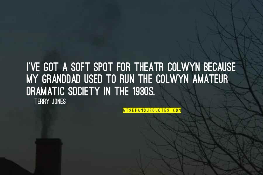 I Got Used Quotes By Terry Jones: I've got a soft spot for Theatr Colwyn