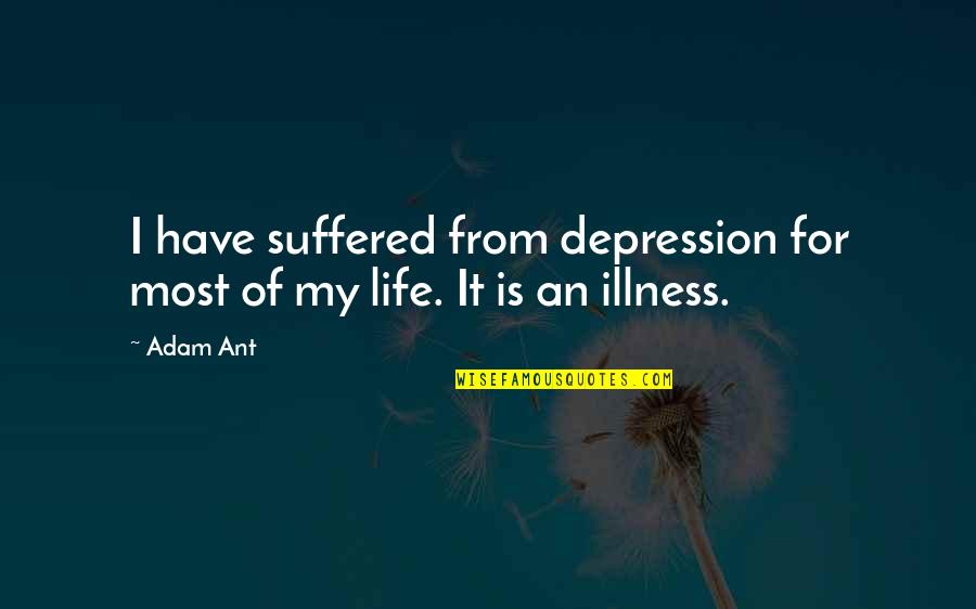 I Have Suffered Quotes By Adam Ant: I have suffered from depression for most of