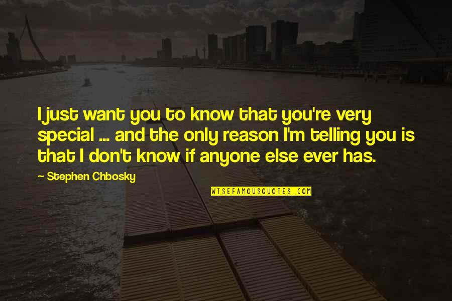 I Just Want You To Know Quotes By Stephen Chbosky: I just want you to know that you're