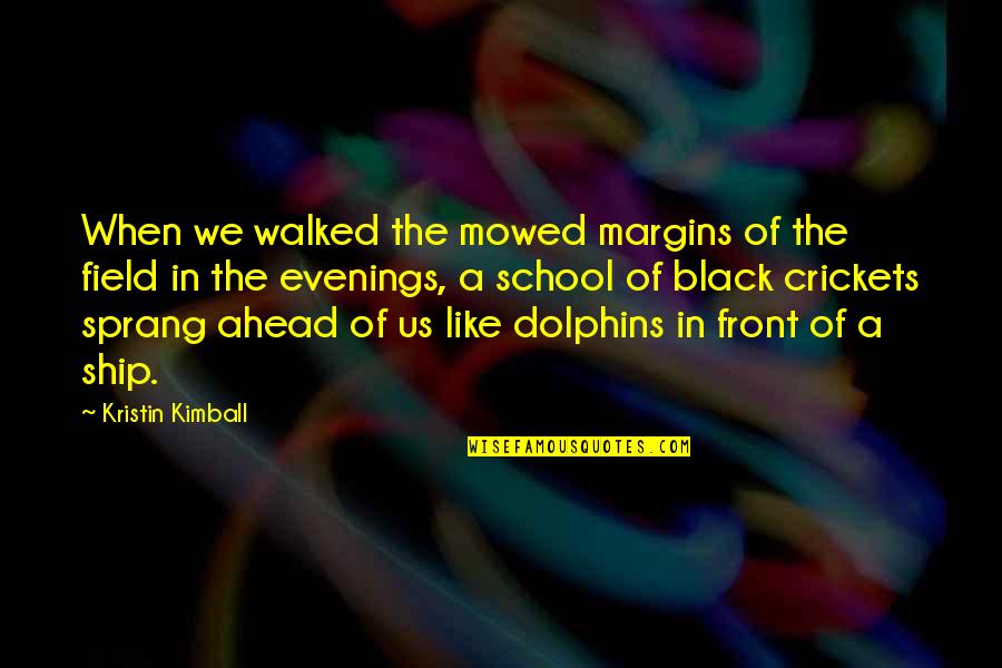 I Like My Nature Quotes By Kristin Kimball: When we walked the mowed margins of the
