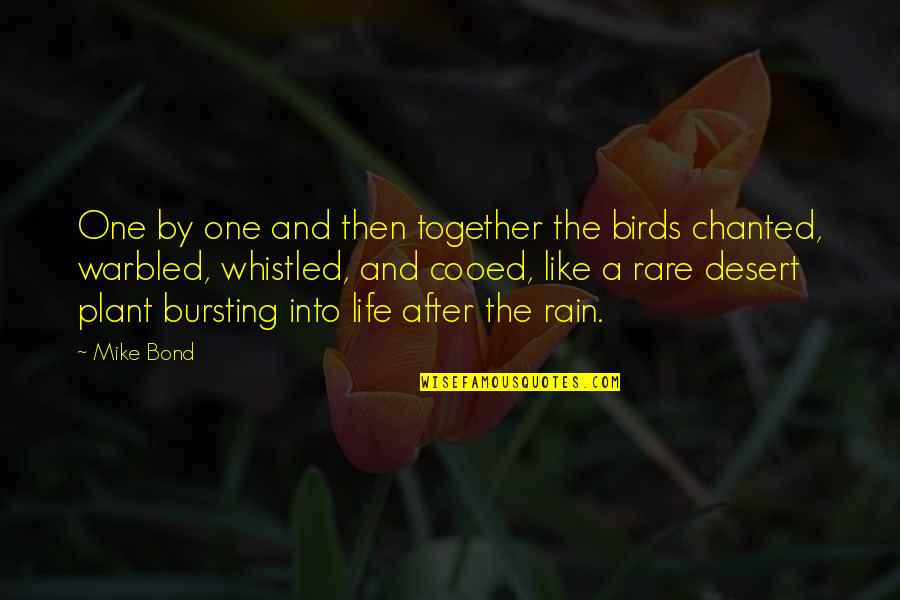 I Like My Nature Quotes By Mike Bond: One by one and then together the birds