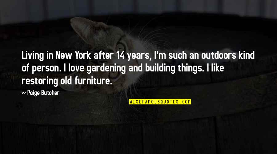 I Love New York Quotes By Paige Butcher: Living in New York after 14 years, I'm