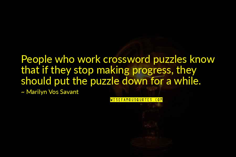 I Love Rnb Music Quotes By Marilyn Vos Savant: People who work crossword puzzles know that if