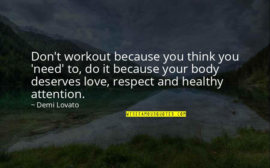 I Need Attention Quotes By Demi Lovato: Don't workout because you think you 'need' to,