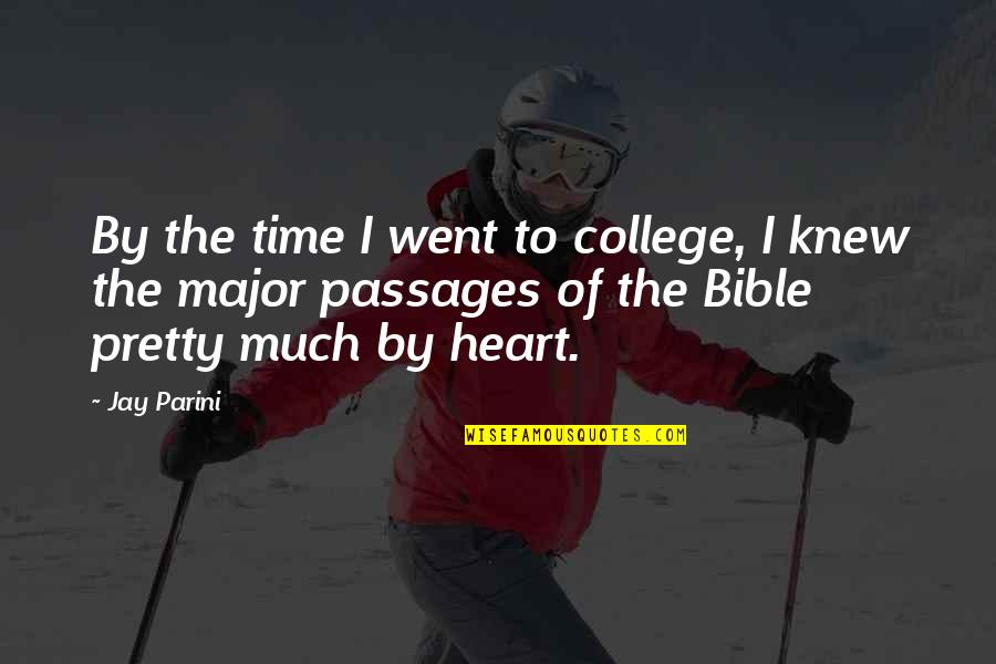 I Salute You Sir Quotes By Jay Parini: By the time I went to college, I