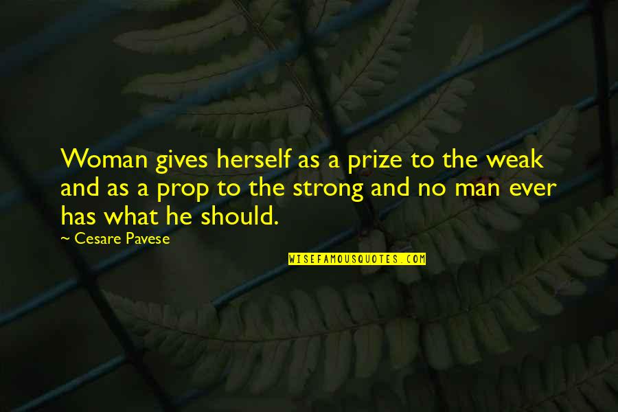 I Should Be Strong Quotes By Cesare Pavese: Woman gives herself as a prize to the