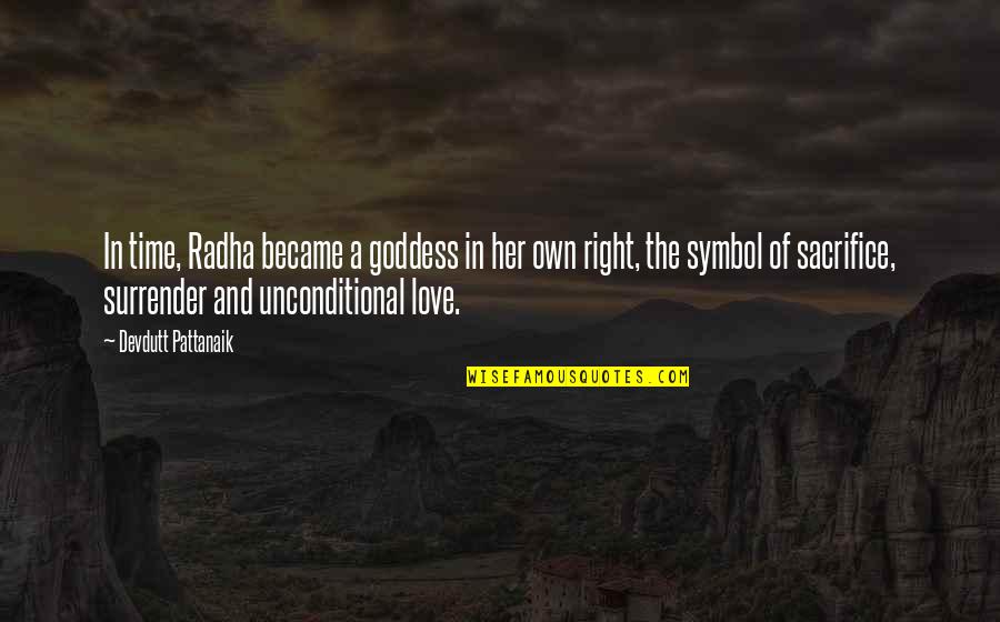 I Surrender Love Quotes By Devdutt Pattanaik: In time, Radha became a goddess in her