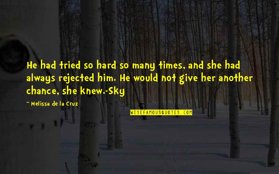 I Tried So Hard Quotes By Melissa De La Cruz: He had tried so hard so many times,