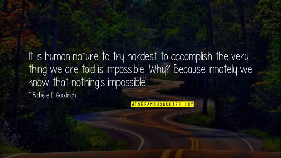 I Try My Hardest Quotes By Richelle E. Goodrich: It is human nature to try hardest to