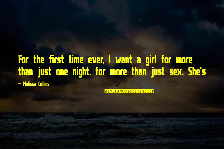 I Want That One Girl Quotes By Melissa Collins: For the first time ever, I want a