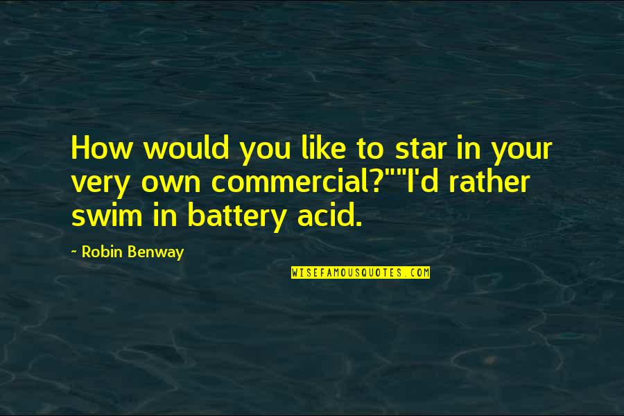 I Would Rather Wait Quotes By Robin Benway: How would you like to star in your