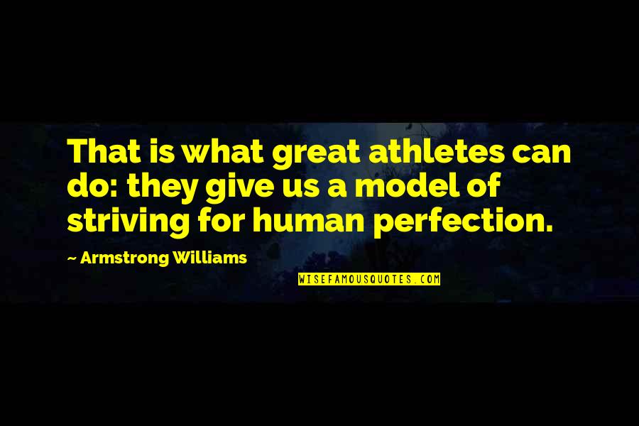 Iago Paranoid Quotes By Armstrong Williams: That is what great athletes can do: they