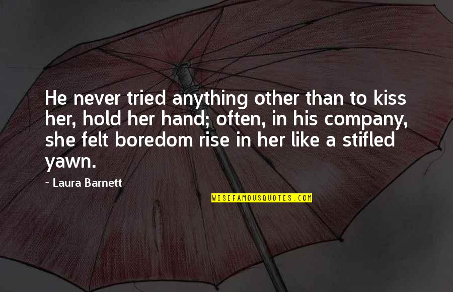 Iaitu Dalam Quotes By Laura Barnett: He never tried anything other than to kiss