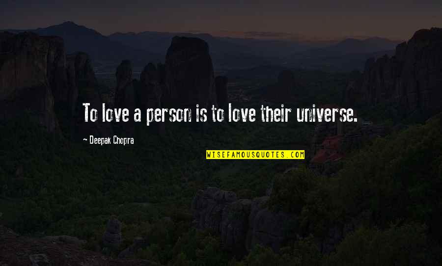 Iannottis Quotes By Deepak Chopra: To love a person is to love their