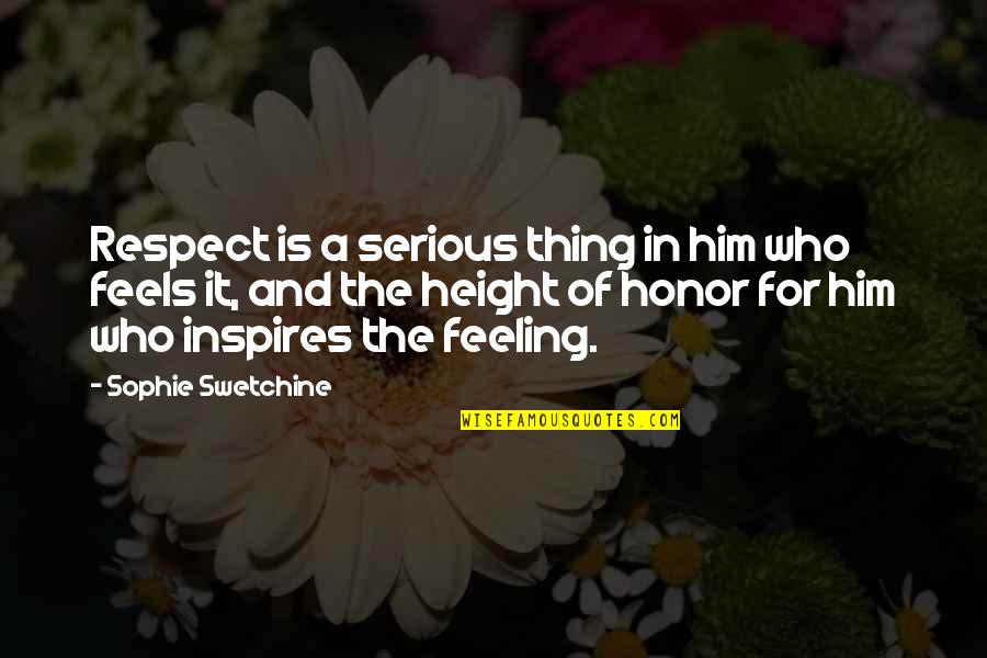 Idea Cellular Quotes By Sophie Swetchine: Respect is a serious thing in him who