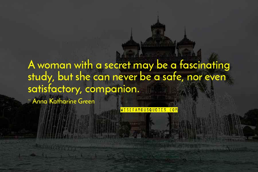 Idioma Quotes By Anna Katharine Green: A woman with a secret may be a
