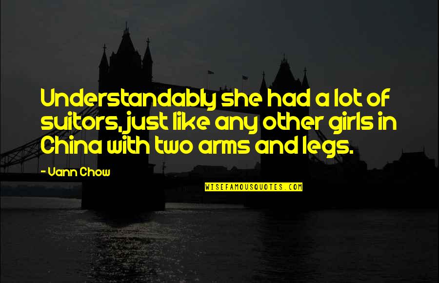 If I Had A Girlfriend Quotes By Vann Chow: Understandably she had a lot of suitors, just