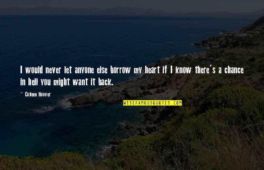 If I Love You Quotes By Colleen Hoover: I would never let anyone else borrow my