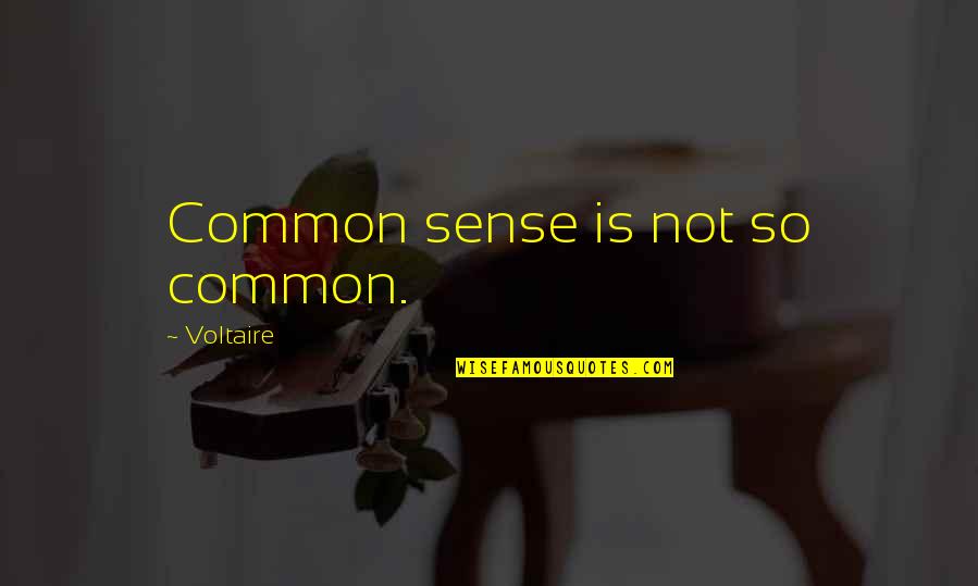 If It's Meant To Be Picture Quotes By Voltaire: Common sense is not so common.