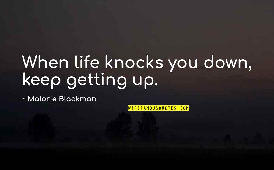 If Life Knocks You Down Quotes By Malorie Blackman: When life knocks you down, keep getting up.