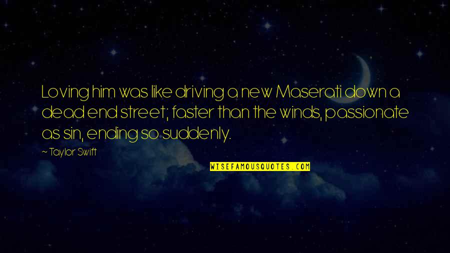 If Loving You Was Quotes By Taylor Swift: Loving him was like driving a new Maserati