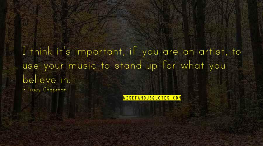 If You Are Important Quotes By Tracy Chapman: I think it's important, if you are an