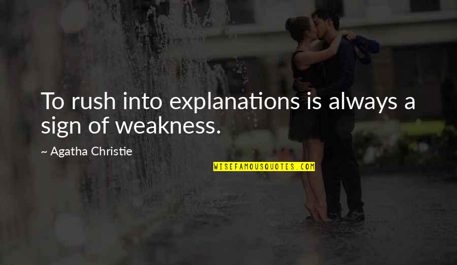 If You Don't Care Why Should I Quotes By Agatha Christie: To rush into explanations is always a sign