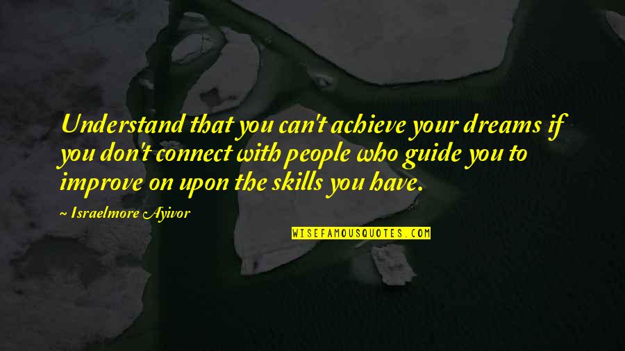 If You Don't Understand Quotes By Israelmore Ayivor: Understand that you can't achieve your dreams if