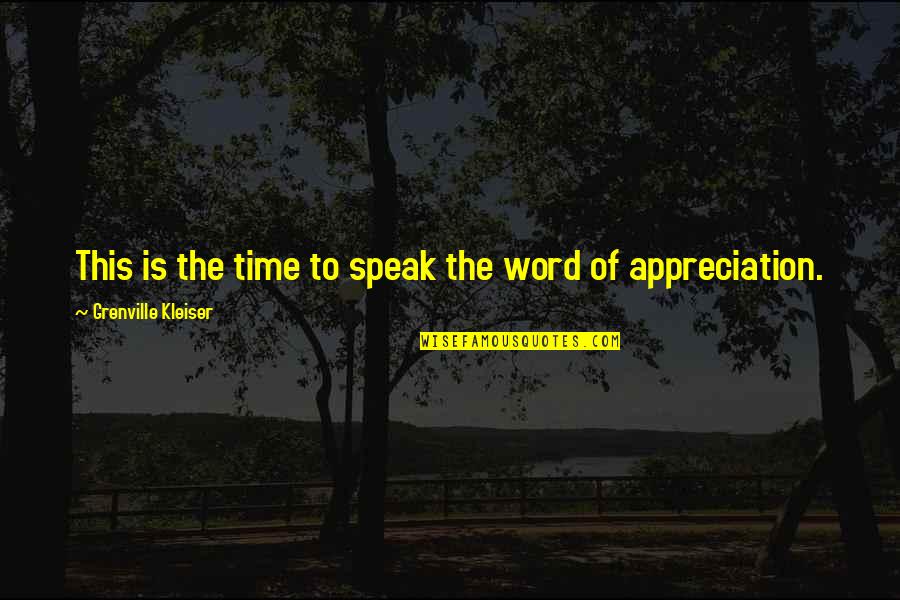 If You Dont Want Me Then Dont Talk To Me Quotes By Grenville Kleiser: This is the time to speak the word