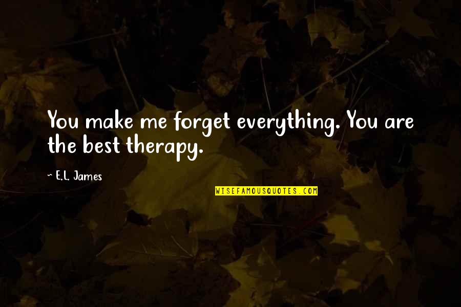 If You Forget Me Quotes By E.L. James: You make me forget everything. You are the