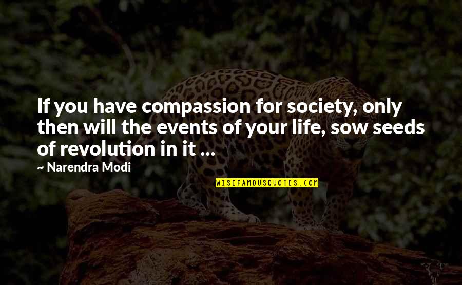 If You Have The Will Quotes By Narendra Modi: If you have compassion for society, only then