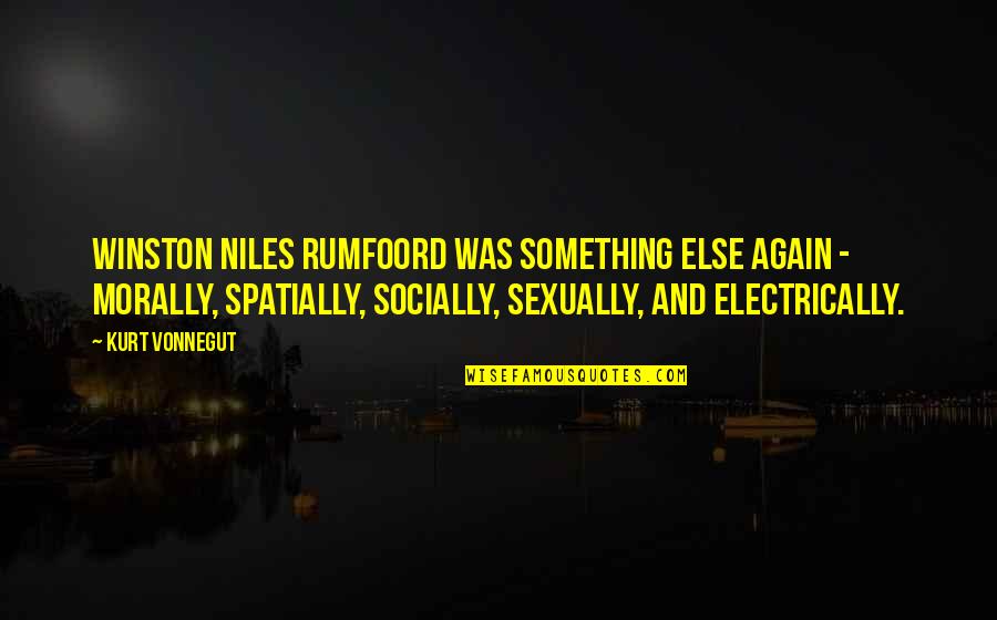 If Youre Uncomfortable Quotes By Kurt Vonnegut: Winston Niles Rumfoord was something else again -