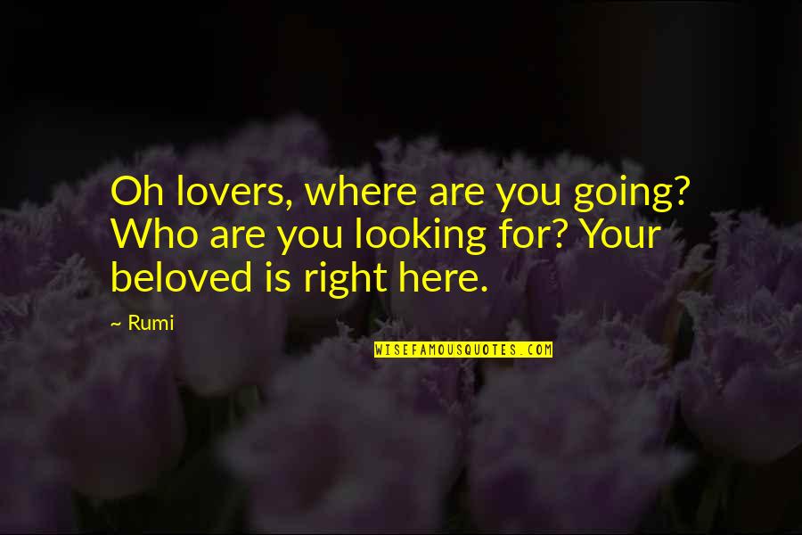 Iftikhar Arif Quotes By Rumi: Oh lovers, where are you going? Who are