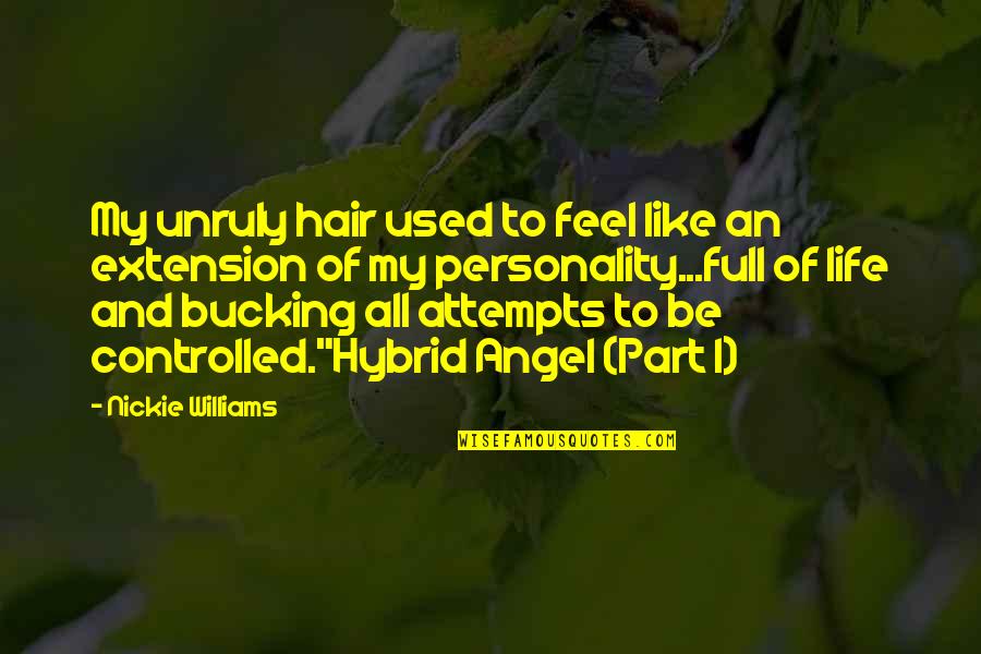 Ignore Reality Quotes By Nickie Williams: My unruly hair used to feel like an