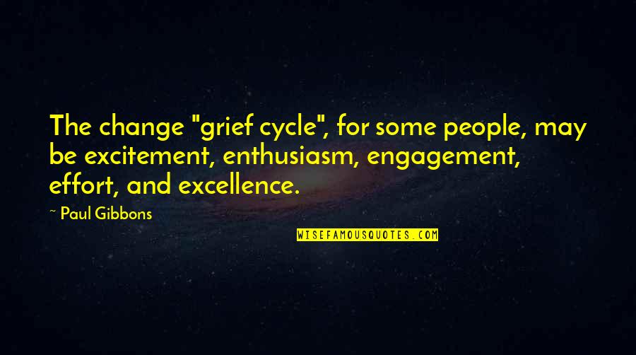 Ignoring The One You Love Quotes By Paul Gibbons: The change "grief cycle", for some people, may