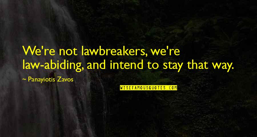 Igo4 Insurance Quotes By Panayiotis Zavos: We're not lawbreakers, we're law-abiding, and intend to