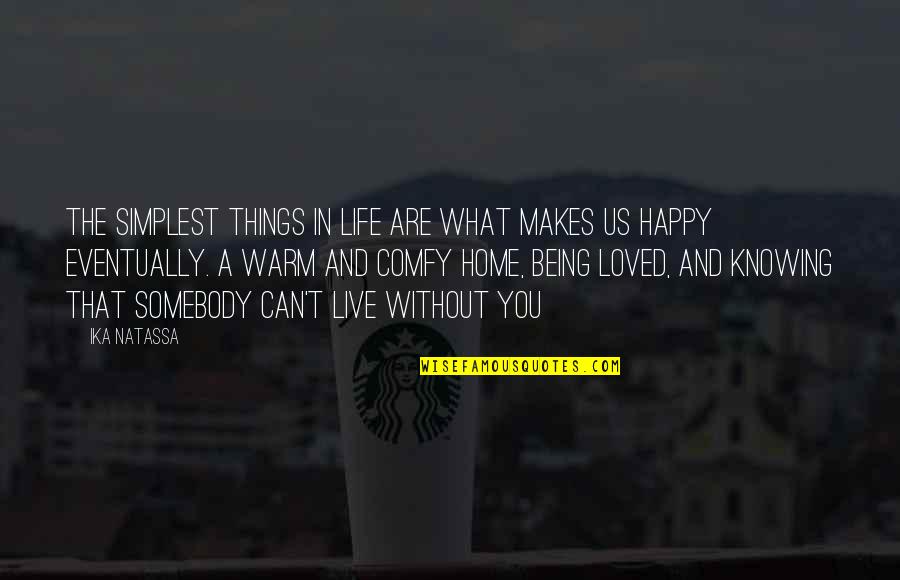 Ika Natassa Quotes By Ika Natassa: The simplest things in life are what makes