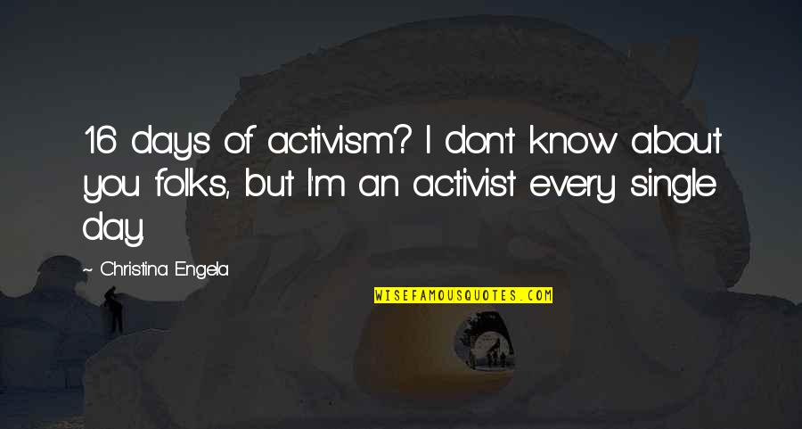 Ilaiyaraaja Quotes By Christina Engela: 16 days of activism? I don't know about