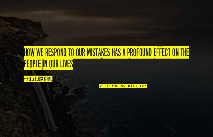 Ileenium Quotes By Holly Elissa Bruno: How We Respond to Our Mistakes Has a