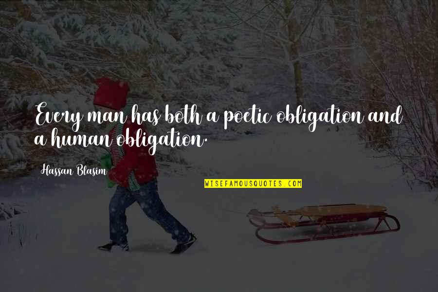 Ilkay Zaman Quotes By Hassan Blasim: Every man has both a poetic obligation and