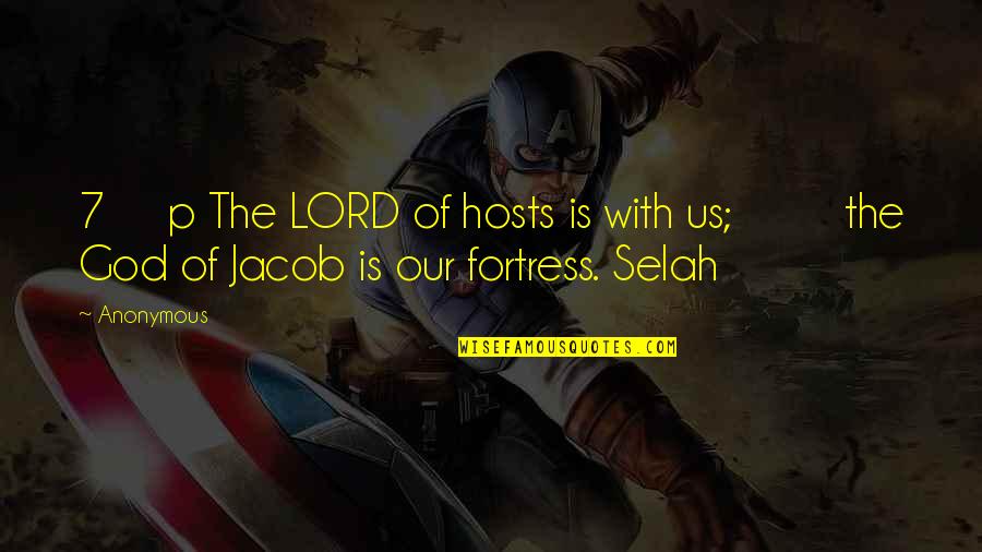 Illusorily Quotes By Anonymous: 7 p The LORD of hosts is with