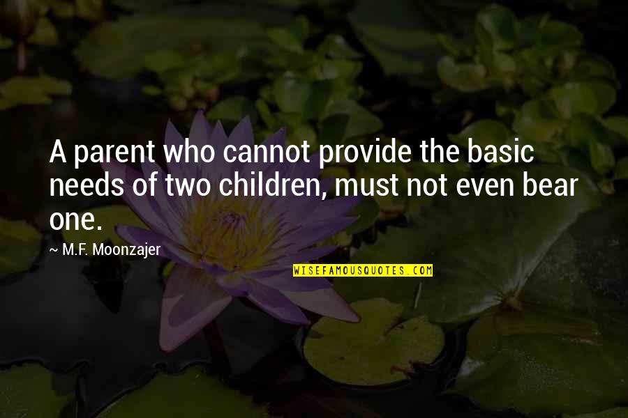 Illustrated Aphorisms Quotes By M.F. Moonzajer: A parent who cannot provide the basic needs