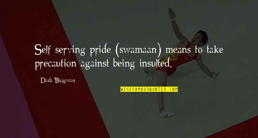 Illustrated Motivational Quotes By Dada Bhagwan: Self-serving-pride (swamaan) means to take precaution against being